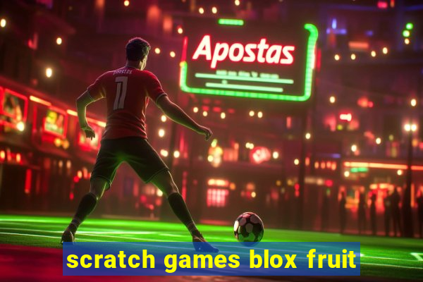 scratch games blox fruit